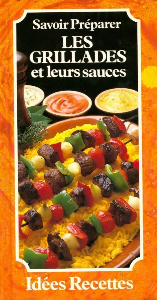 Livrenpoche : Savoir préparer les grillades et leurs sauces - Collectif - Livre