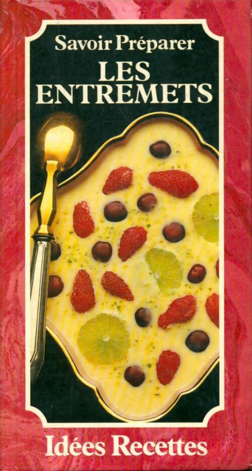 Livrenpoche : Savoir préparer les entremets - Inconnu - Livre