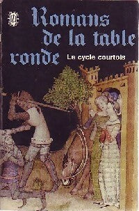 Livrenpoche : Romans de la Table Ronde : Le cycle courtois - Chrétien de Troyes - Livre