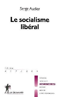 Livrenpoche : Le socialisme libéral - Serge Audier - Livre