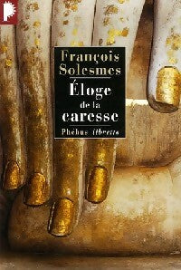 Eloge de la caresse - François Solesmes - Livre