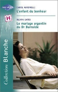 Livrenpoche : L'enfant du bonheur / Le mariage argentin de Dr Burnside - Carol Marinelli, Olivia Gates - Livre