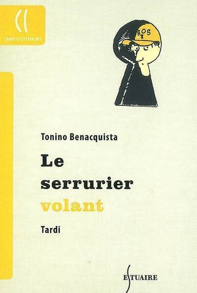 Livrenpoche : Le serrurier volant - Tonino Benacquista - Livre