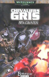 Chevaliers gris - Ben Counter - Livre