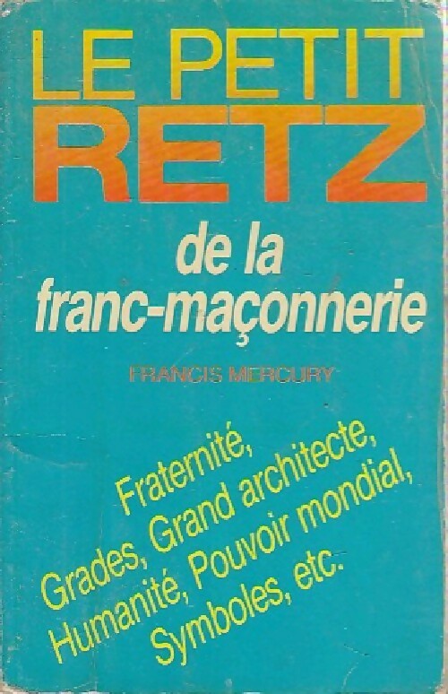 Livrenpoche : Le petit Retz de la franc-maçonnerie - Francis Mercury - Livre