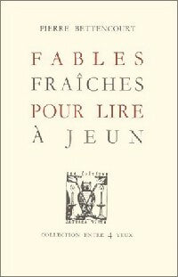 Livrenpoche : Fables fraîches pour lire à jeun - Pierre Bettencourt - Livre
