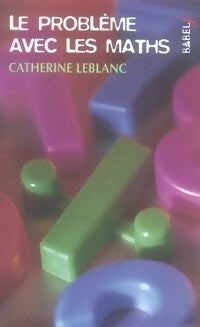 Livrenpoche : Le problème avec les maths - Catherine Leblanc - Livre
