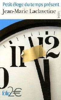 Livrenpoche : Petit éloge du temps présent - Jean-Marie Laclavetine - Livre