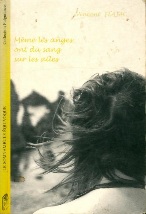 Livrenpoche : Même les anges ont du sang sur les ailes - Vincent Flajac - Livre