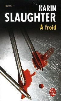 Livrenpoche : A froid - Karin Slaughter - Livre