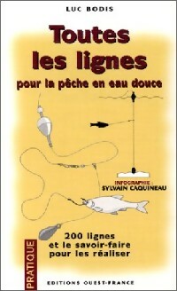 Livrenpoche : Toutes les lignes pour la pêche en eau douce - Luc Bodis - Livre
