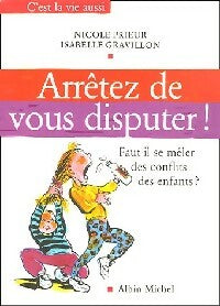 Livrenpoche : Arrêtez de vous disputer ! - Isabelle Gravillon, Nicole Prieur - Livre