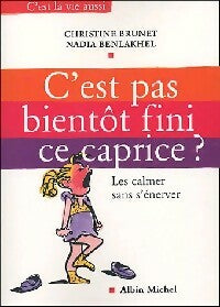 Livrenpoche : C'est pas bientôt fini ce caprice ? - Nadia Ben Iakhel, Christine Brunet - Livre