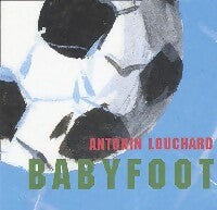 Livrenpoche : Babyfoot - Antonin Louchard - Livre