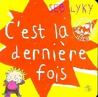 Livrenpoche : C'est la dernière fois - Seb Lyky - Livre