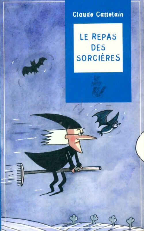 Livrenpoche : Le repas des sorcières - Claude Cattelain - Livre