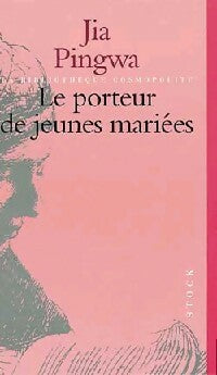 Livrenpoche : Le porteur de jeunes mariés - Jia Pingwa - Livre