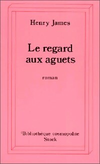 Livrenpoche : Le regard aux aguets - Henry James - Livre