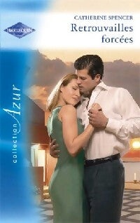 Livrenpoche : Retrouvailles forcées - Catherine Spencer - Livre