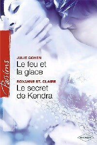 Livrenpoche : Le feu et la glace/ Le secret de Kendra - Roxanne St Claire, Julie Cohen - Livre