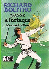 Richard Bolitho passe à l'attaque - Alexander Kent - Livre