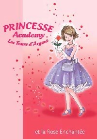 Livrenpoche : Princesse Academy Tome VII : Princesse Charlotte et la rose enchantée - Collectif - Livre