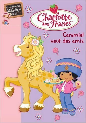 Livrenpoche : Charlotte aux fraises Tome VII : Caramiel veut des amis - Katherine Quenot - Livre