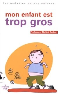 Livrenpoche : Mon enfant est trop gros - Maïthé Tauber - Livre