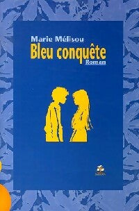 Livrenpoche : Bleu conquête - Marie Mélisou - Livre