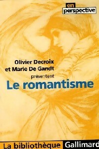 Livrenpoche : Le romantisme - Olivier Decroix, Marie De Gandt - Livre