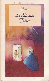 Livrenpoche : Les douze frères et autres contes - Jacob Grimm, Wilhelm Grimm - Livre