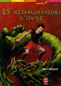 Livrenpoche : 25 Métamorphoses d'Ovide - Annie Collognat - Livre