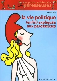 Livrenpoche : La vie politique (enfin) expliquée aux paresseuses - Frédéric Bosc - Livre
