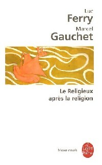 Livrenpoche : Le religieux après la religion - Luc Ferry, Marcel Gauchet - Livre