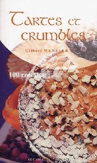 Livrenpoche : Tartes et crumbles - Gilbert Wenzler - Livre