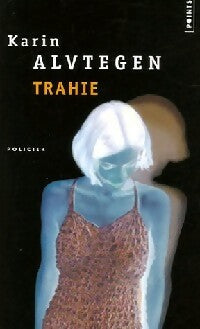 Livrenpoche : Trahie - Karin Alvtegen - Livre