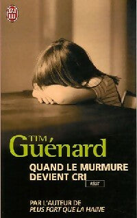 Livrenpoche : Quand le murmure devient cri - Tim Guénard - Livre