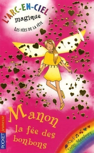 Livrenpoche : Les fées de la fête Tome IV : Manon la fée des bonbons - Daisy Meadows - Livre