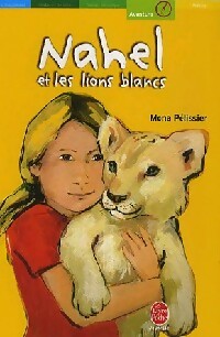 Livrenpoche : Nahel et les lions blancs - Mona Pélissier - Livre