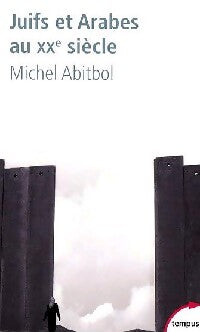 Juifs et Arabes au XXe siècle - Michel Abitbol - Livre