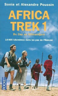 Livrenpoche : Africa trek Tome I : 14000 kilomètres dans les pas de l'homme - Alexandre Poussin - Livre