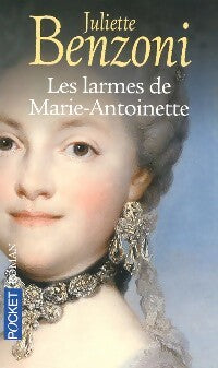 Livrenpoche : Les larmes de Marie-Antoinette - Juliette Benzoni - Livre