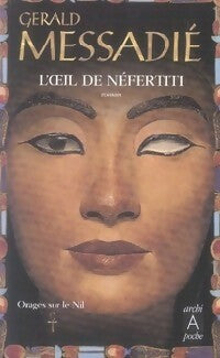 Livrenpoche : Orages sur le Nil Tome I : L'oeil de Nefertiti - Gérald Messadié - Livre
