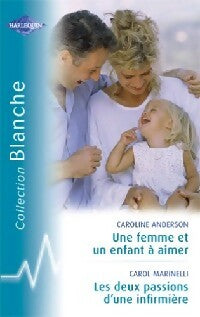 Livrenpoche : Les deux passions d'une infirmière / Une femme et un enfant à aimer - Caroline Anderson, Carol Marinelli - Livre