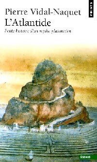 L'Atlantide. Petite histoire d'un mythe platonicien - Pierre Vidal-Naquet - Livre