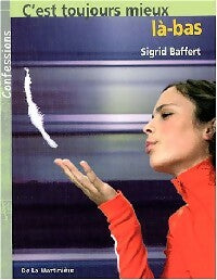 Livrenpoche : C'est toujours mieux là-bas - Sigrid Baffert - Livre