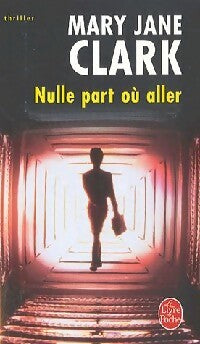 Livrenpoche : Nulle part où aller - Mary Jane Clark - Livre