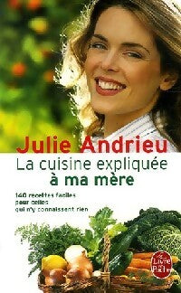 Livrenpoche : La cuisine expliquée à ma mère - Julie Andrieu - Livre