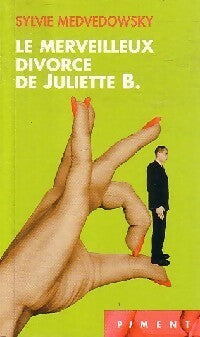 Livrenpoche : Le merveilleux divorce de Juliette B. - Sylvie Medvedowsky - Livre