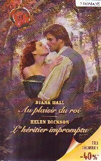 Au plaisir du roi / L'héritier impromptu - Helen Dickson, Diana Hall - Livre
